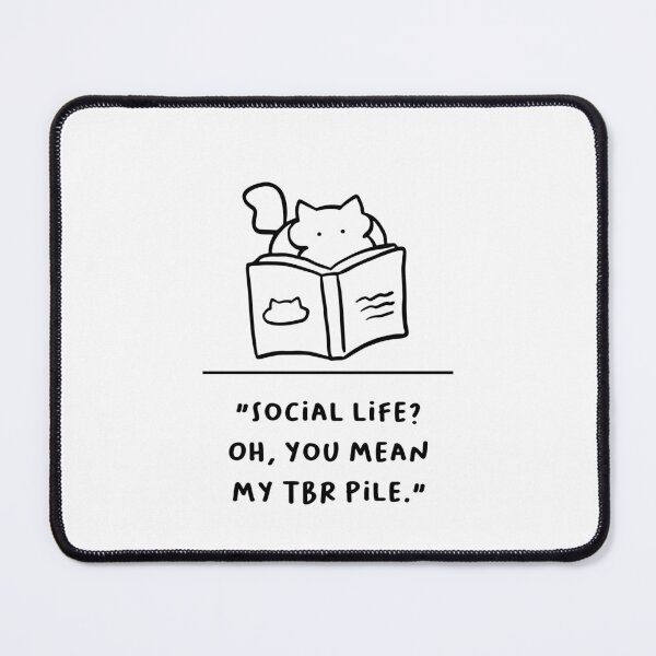 Item preview, "Social Life? Oh, You Mean My TBR Pile" designed and sold by RM-Journey.