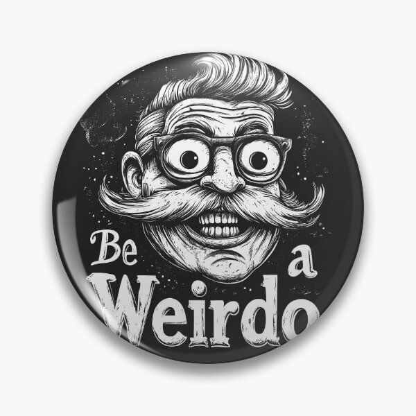 Item preview, Be a weirdo designed and sold by Brendon987.