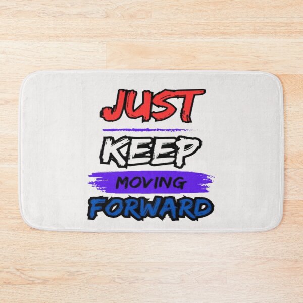 Item preview, Just Keep Moving Forward designed and sold by F4vstore.