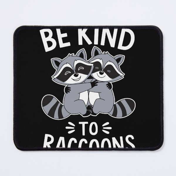 Item preview, Cute and Inspiring Be Kind to Raccoons designed and sold by InsanseCreation.