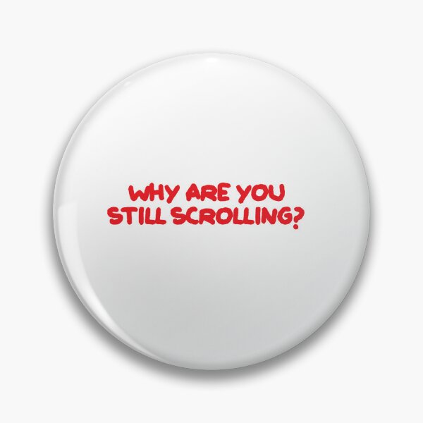 Item preview, Why Are You Still Scrolling? graffiti font text designed and sold by JashJhaveri.