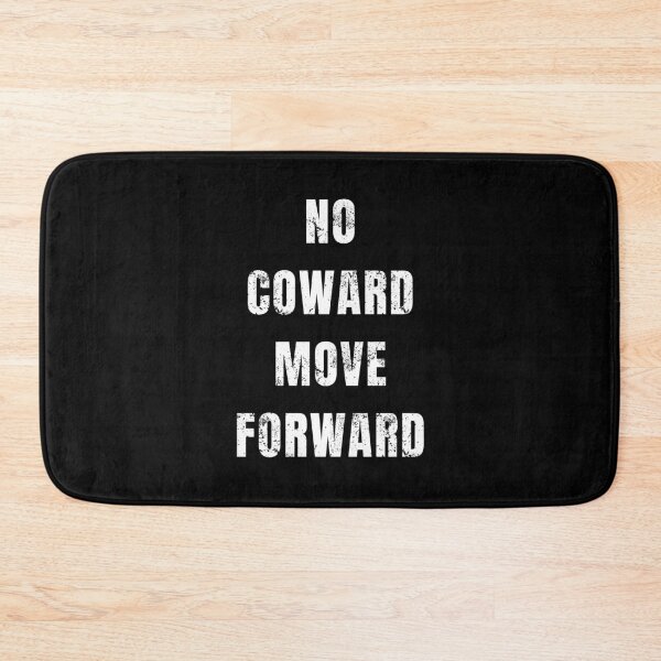Item preview, NO COWARD MOVE FORWARD designed and sold by EMMonovi.