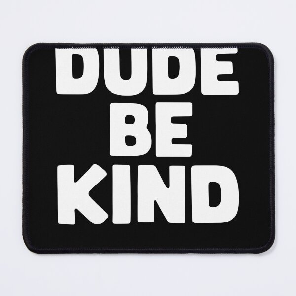 Item preview, DUDE BE KIND designed and sold by InsanseCreation.