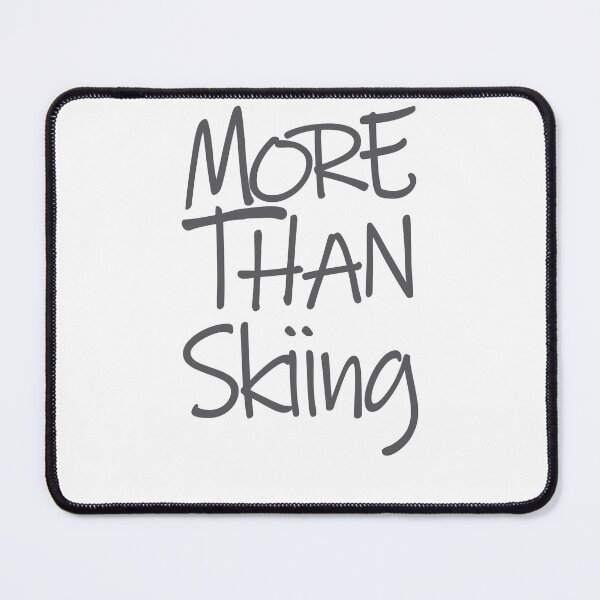 Item preview, Copy of More Than Skiing The Perfect Way to Show how much you love the adventure designed and sold by YAHIA-14.