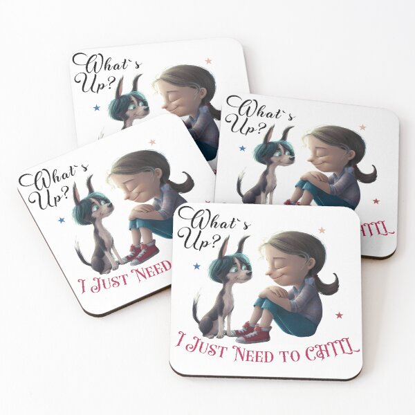 Item preview,  What`s Up?, I Just Need to chill, Dog Girl Design  designed and sold by Raise2Shine.