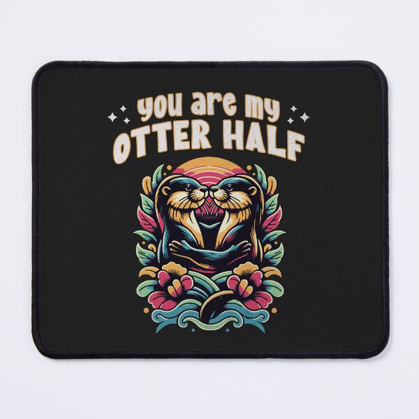 Item preview, You are my Otter half designed and sold by AwesomeBeyondLimits.