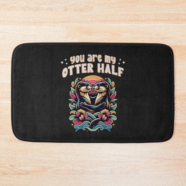 Item preview, You are my Otter half designed and sold by AwesomeBeyondLimits.