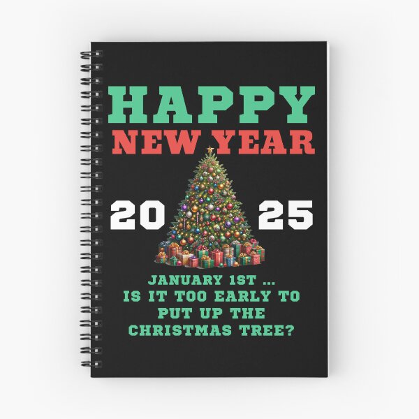 Item preview, Happy New Year 2025 - Too Early For The Christmas Tree? designed and sold by Manic Merch Designs.