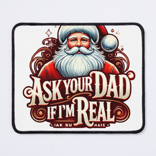 Item preview, Ask your dad if i'm real shirt,  fathers dad daddy gift shirt, funny face santa christmas, christmas santa shirt man, funny gift for dad designed and sold by Otmanestickers.