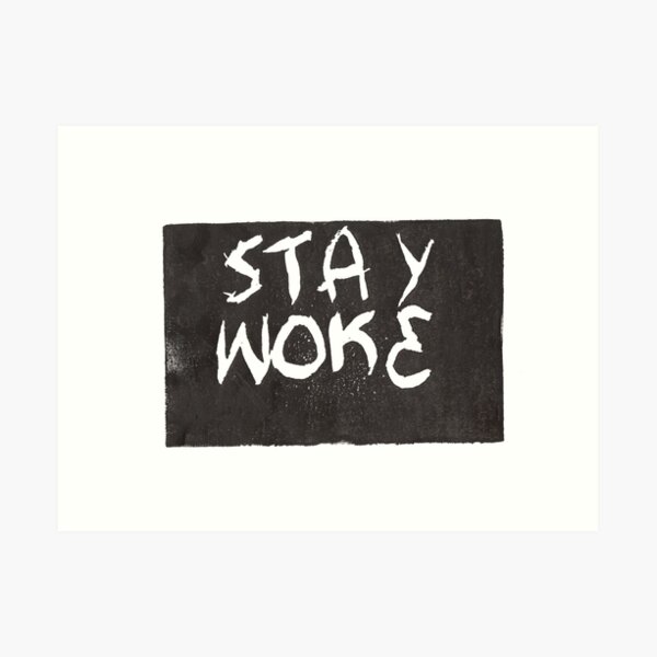 Stay Woke Art Prints | Redbubble