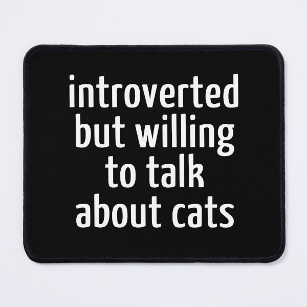 Item preview, introverted but willing to talk about cats designed and sold by PamAraico.