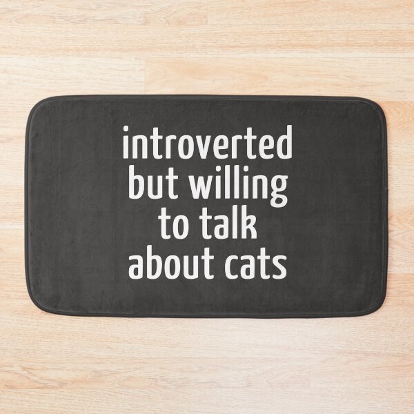 Item preview, introverted but willing to talk about cats designed and sold by PamAraico.