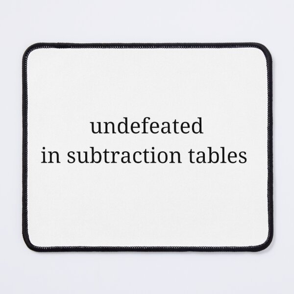 Item preview, undefeated in subtraction tables designed and sold by 3005Garments.