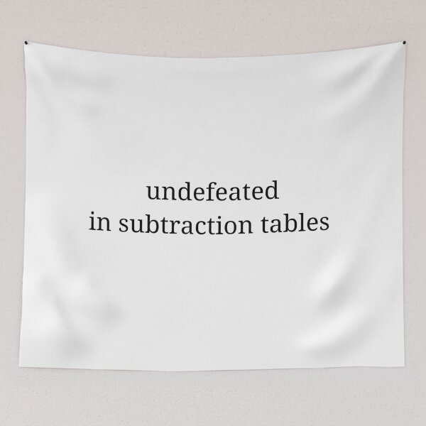 Item preview, undefeated in subtraction tables designed and sold by 3005Garments.