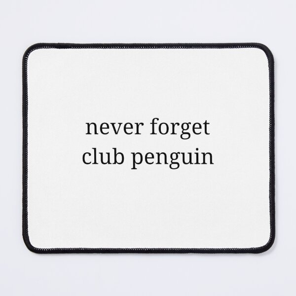 Item preview, never forget club penguin designed and sold by 3005Garments.