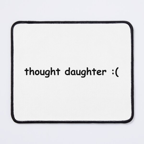 Item preview, thought daughter comic sans designed and sold by alisonm47.