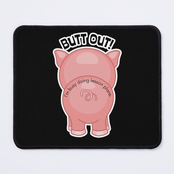 Item preview, Butt Out! (I'm busy doing lesson plans) designed and sold by teachkyag.
