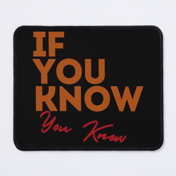 Item preview, If You Know - You Know designed and sold by Eranthe Bernardo.