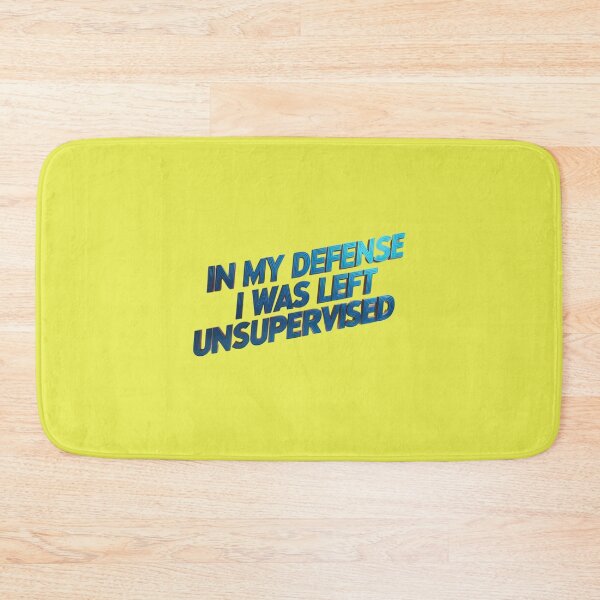 Item preview, In My Defense I Was Left Unsupervised designed and sold by artofProduct.
