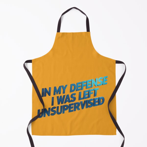 Item preview, In My Defense I Was Left Unsupervised designed and sold by artofProduct.