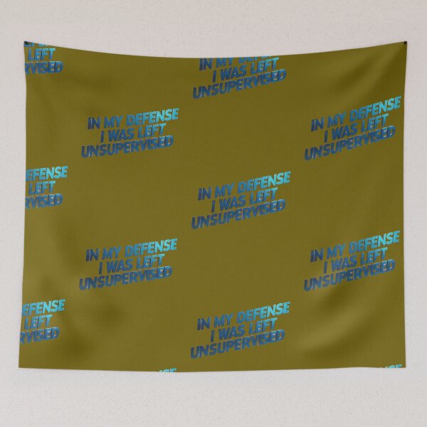 Item preview, In My Defense I Was Left Unsupervised designed and sold by artofProduct.