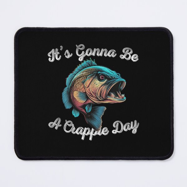 Item preview, It's Gonna Be A Crappie Day - Angry Crappie Fish designed and sold by Smix Pixels.