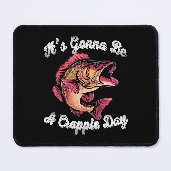 Item preview, It's Gonna Be A Crappie Day - Angry Crappie Fish designed and sold by Smix Pixels.