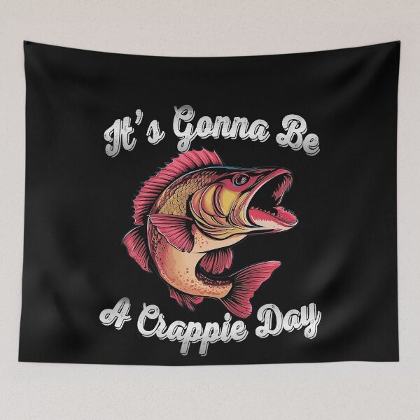 Item preview, It's Gonna Be A Crappie Day  - Angry Crappie Fish  designed and sold by Smix Pixels.