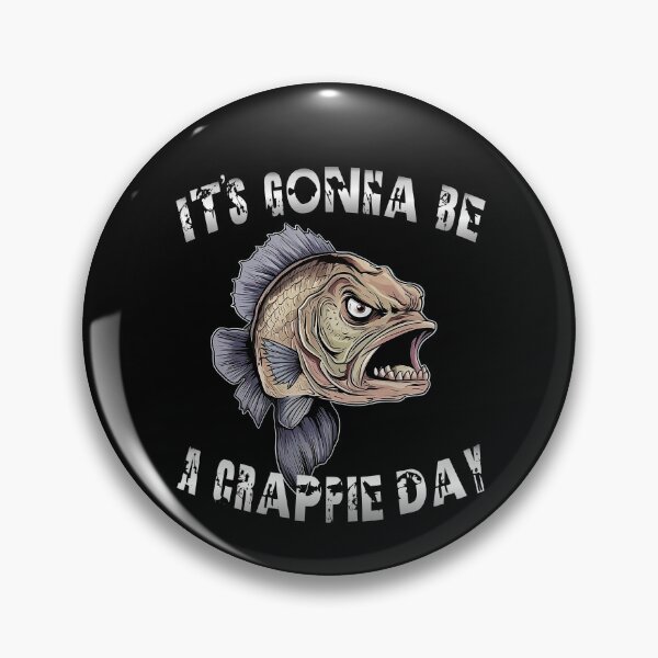 Item preview, It's Gonna Be A Crappie Day  - Angry Crappie Fish  designed and sold by Smix Pixels.