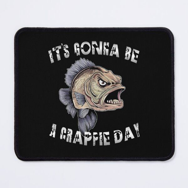 Item preview, It's Gonna Be A Crappie Day - Angry Crappie Fish designed and sold by Smix Pixels.