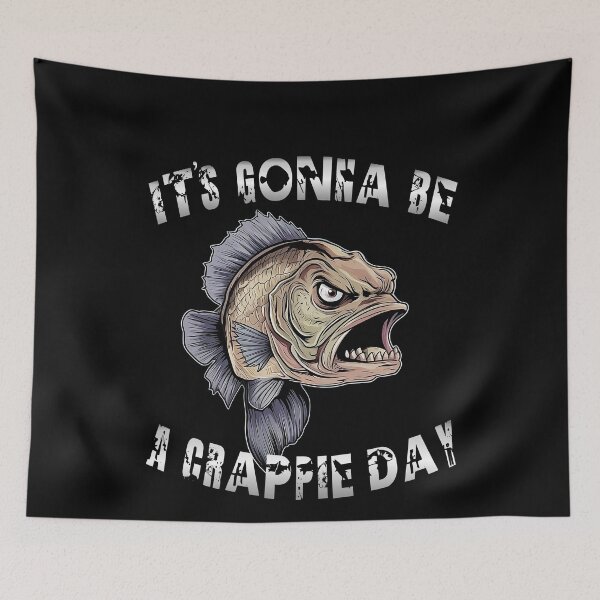 Item preview, It's Gonna Be A Crappie Day  - Angry Crappie Fish  designed and sold by Smix Pixels.