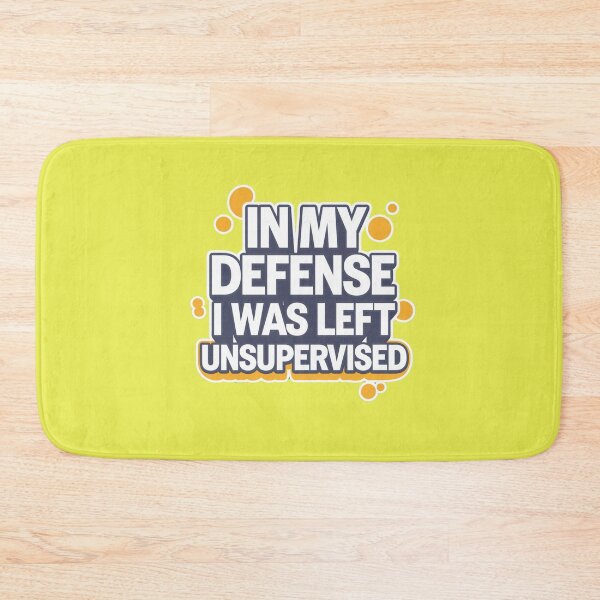 Item preview, In My Defense I Was Left Unsupervised designed and sold by artofProduct.
