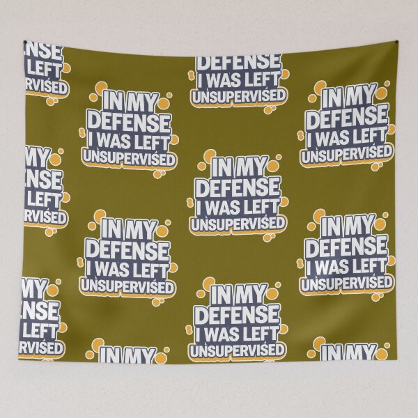 Item preview, In My Defense I Was Left Unsupervised designed and sold by artofProduct.