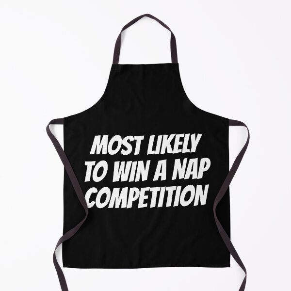 Item preview, Most Likely to win a Nap Competition designed and sold by 87-Aesthetics.