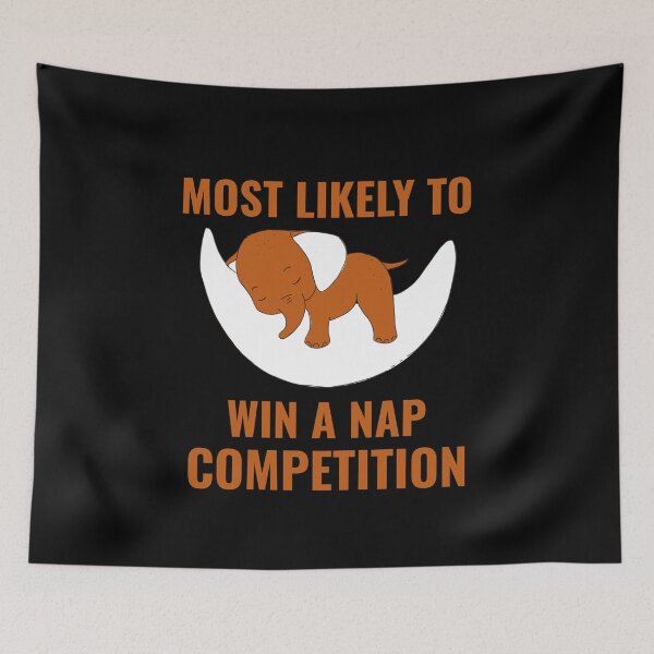 Item preview, Most Likely to win a Nap Competition designed and sold by 87-Aesthetics.