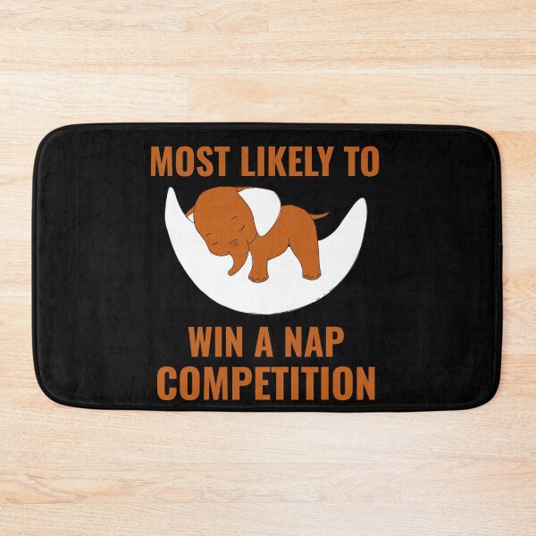 Item preview, Most Likely to win a Nap Competition designed and sold by 87-Aesthetics.