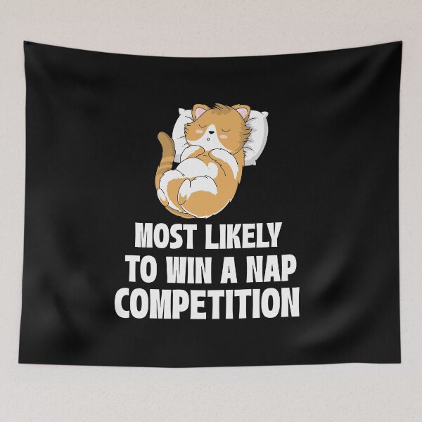 Item preview, Most Likely to win a Nap Competition designed and sold by 87-Aesthetics.