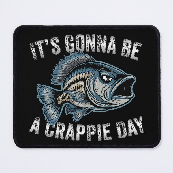Item preview, It's Gonna Be A Crappie Day - Angry Crappie Fish designed and sold by Smix Pixels.