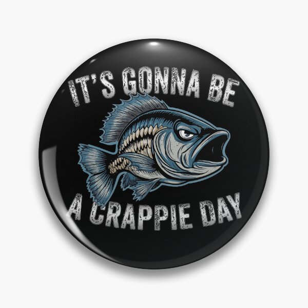 Item preview, It's Gonna Be A Crappie Day  - Angry Crappie Fish  designed and sold by Smix Pixels.