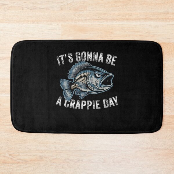 Item preview, It's Gonna Be A Crappie Day  - Angry Crappie Fish  designed and sold by Smix Pixels.