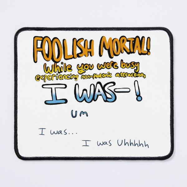 Item preview, foolish mortal!  designed and sold by WashyNebulae.