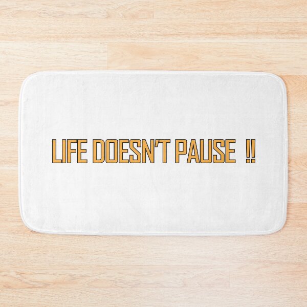 Item preview, Life doesn't pause !! designed and sold by Positive Mindzet!.