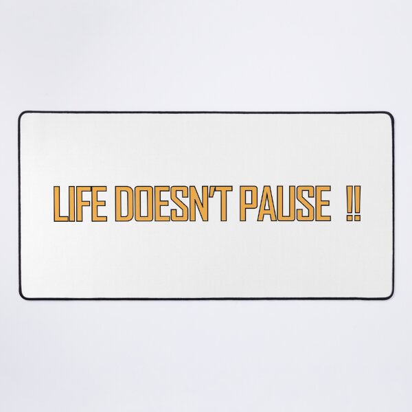 Item preview, Life doesn't pause !! designed and sold by Positive Mindzet!.