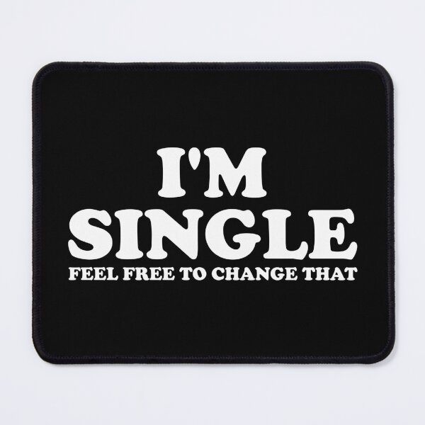Item preview, I'm Single Feel Free To Change That designed and sold by crenaviolena.