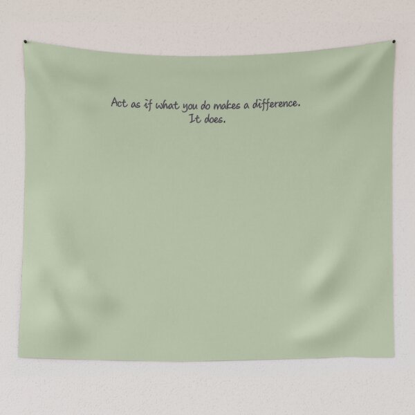 Item preview, Act as if what you do makes a difference. It does. designed and sold by AlwaysHome.
