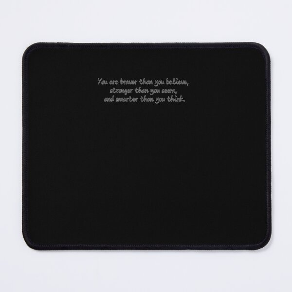 Item preview, You are braver than you believe, stronger than you seem, and smarter than you think. designed and sold by AlwaysHome.