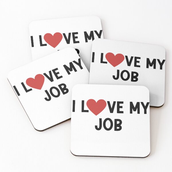 Item preview, I Love My Job – Funny Sarcastic Humor for Workers and Entrepreneurs designed and sold by nickjones81.