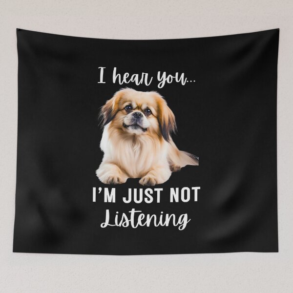 Item preview, Funny Pekingese Design: I Hear You, I'm Just Not Listening designed and sold by Fredster1966.