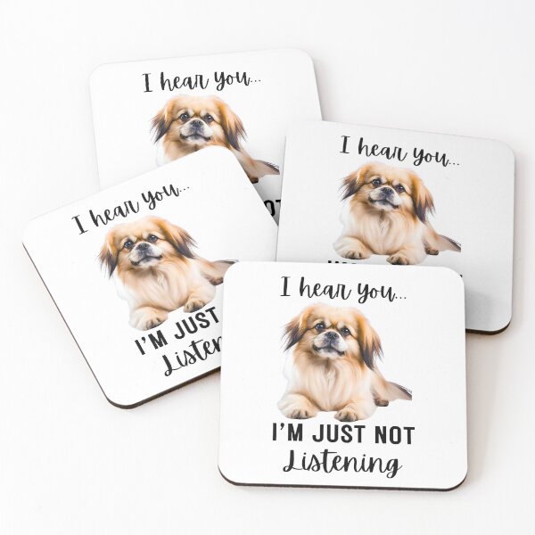 Item preview, Funny Pekingese Design: I Hear You, I'm Just Not Listening designed and sold by Fredster1966.