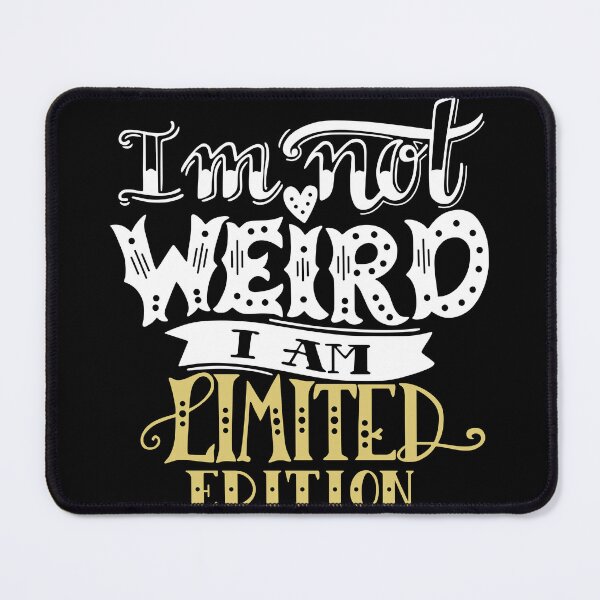 Item preview, I'm Not Weird I'm a Limited Edition designed and sold by asbno19.